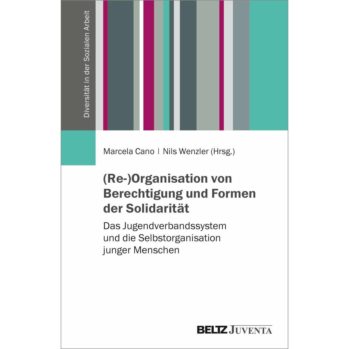 (Re-)Organisation von Berechtigung und Formen der Solidarität, Fachbücher von Nils Wenzler, Marcela Cano
