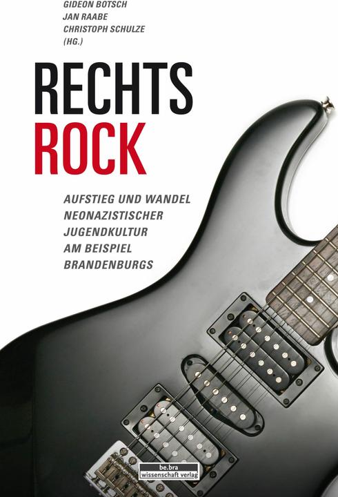 Produktbild Rechtsrock (Deutsch, Christoph Schulze, Gideon Botsch, Jan Raabe, 2019)