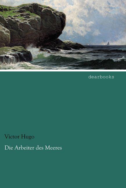 Produktbild Die Arbeiter des Meeres (Deutsch, Victor Hugo, 2015)