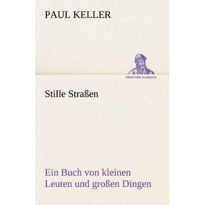 Stille Strassen, Belletristik von Paul Keller