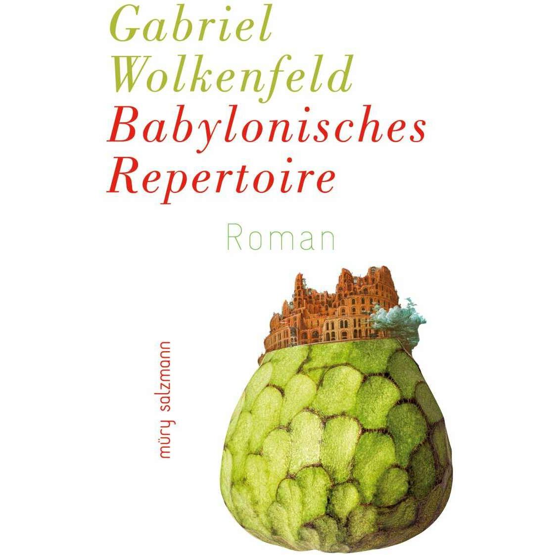 Babylonisches Repertoire, Belletristik von Gabriel Wolkenfeld