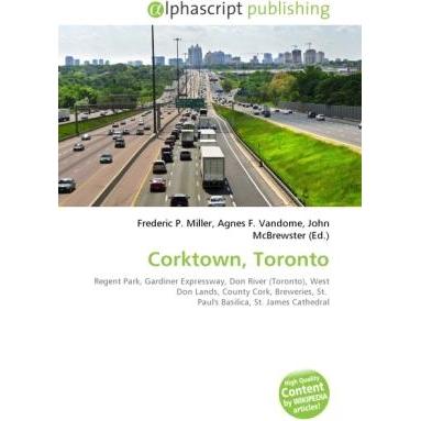 Corktown, Toronto, Fachbücher von Frederic P. Miller, John McBrewster, Agnes F. Vandome