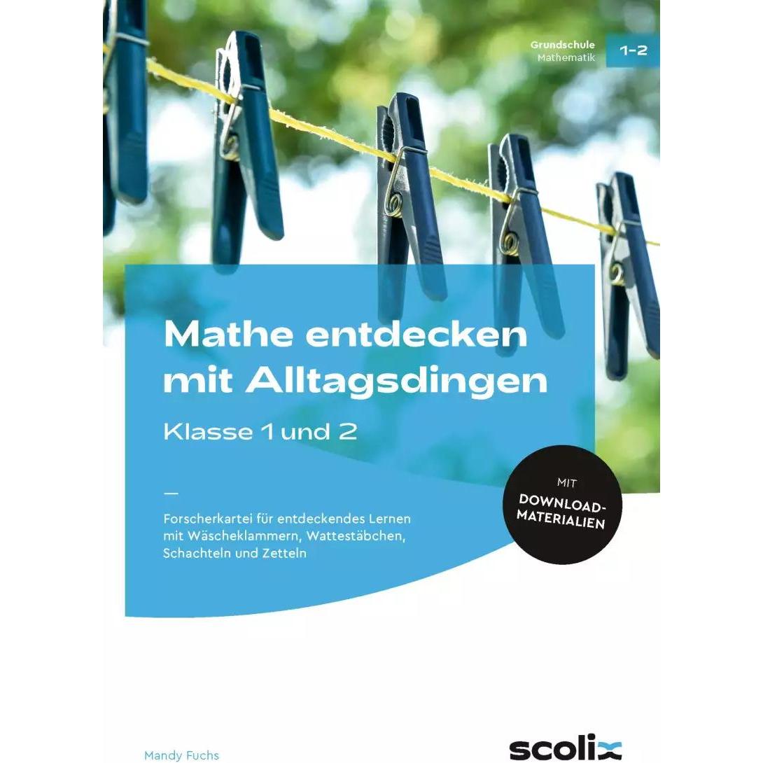 Mathe entdecken mit Alltagsdingen - Klasse 1 und 2, Schulbücher von Mandy Fuchs