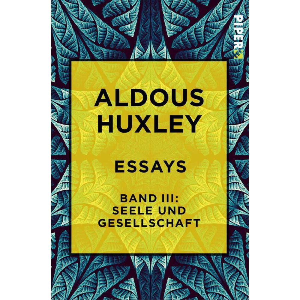 Essays Band III: Seele und Gesellschaft, Belletristik von Aldous Huxley