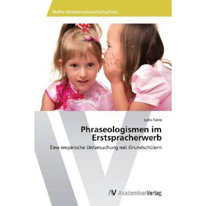 Phraseologismen im Erstspracherwerb, Fachbücher von Lydia Fabry
