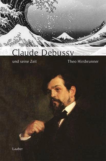 Produktbild Grosse Komponisten und ihre Zeit. Grosse Komponisten und ihre Zeit. Debussy und seine Zeit (Deutsch, Theo Hirsbrunner, 2025)