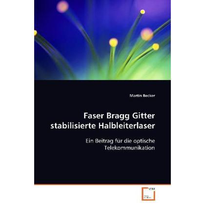 Faser Bragg Gitter stabilisierte Halbleiterlaser, Fachbücher von Martin Becker