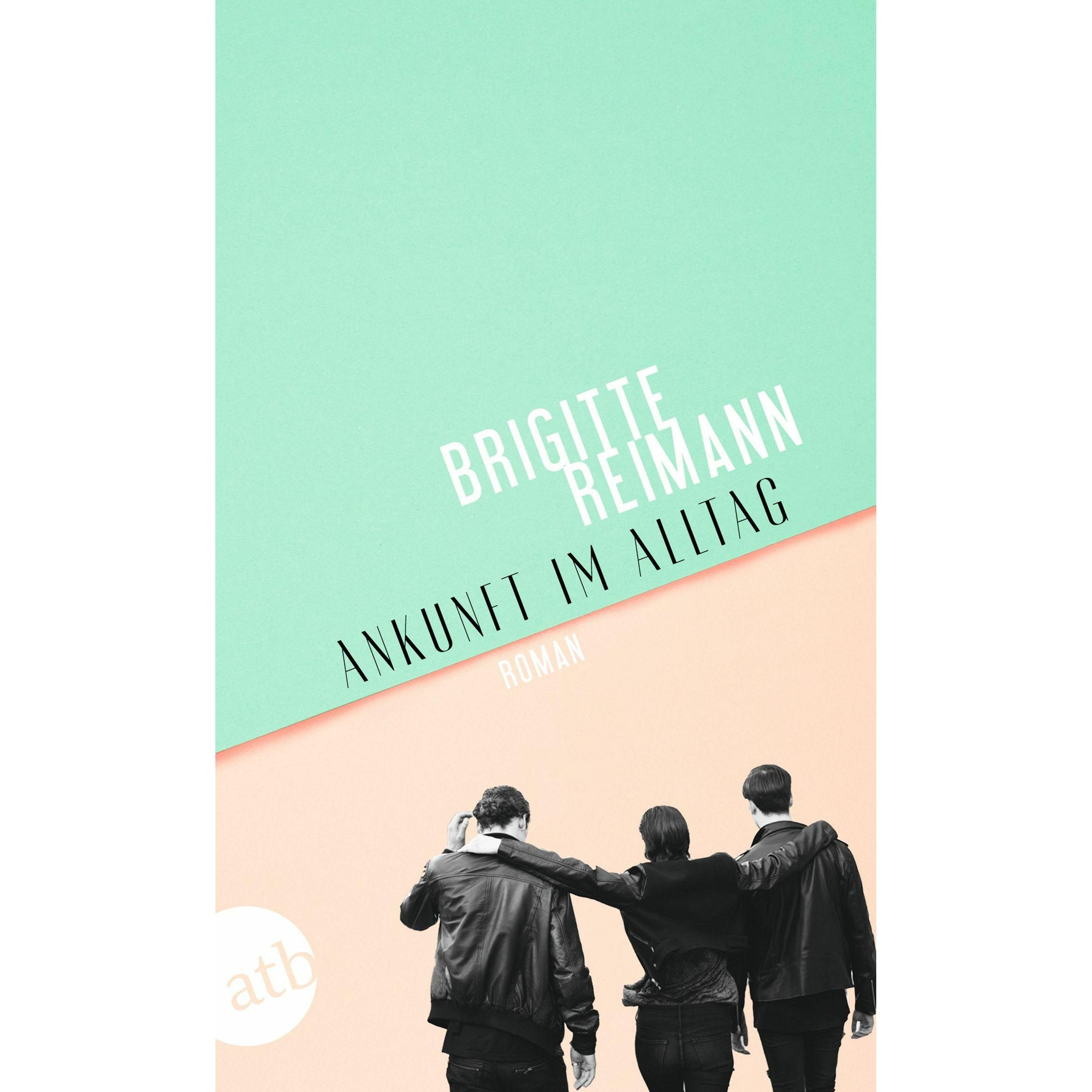 Ankunft im Alltag, Belletristik von Brigitte Reimann