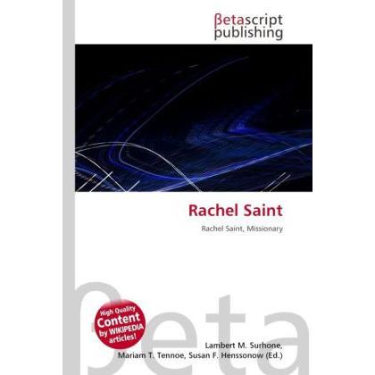 Rachel Saint, Sachbücher von Lambert M. Surhone, Miriam T. Timpledon, Susan F. Marseken