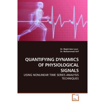 Quantifying Dynamics Of Physiological Signals, Fachbücher von Muhammad Arif, Wajid Aziz Loun