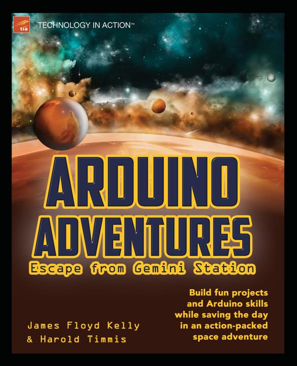 Produktbild Arduino Adventures (Englisch, Harold Timmis, James Floyd Kelly, 2013)