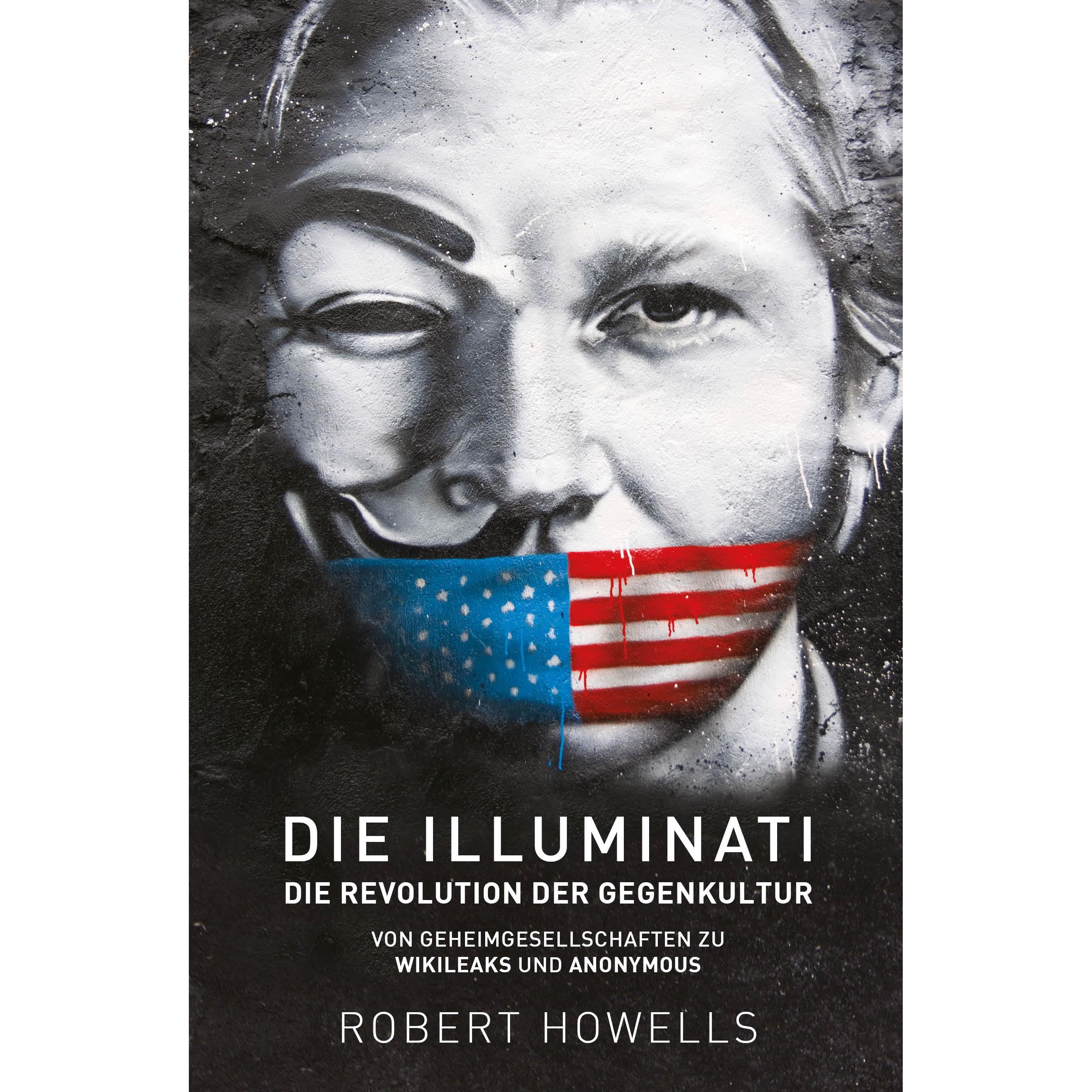 Die Illuminati: Die Revolution der Gegenkultur, Sachbücher von Robert Howells