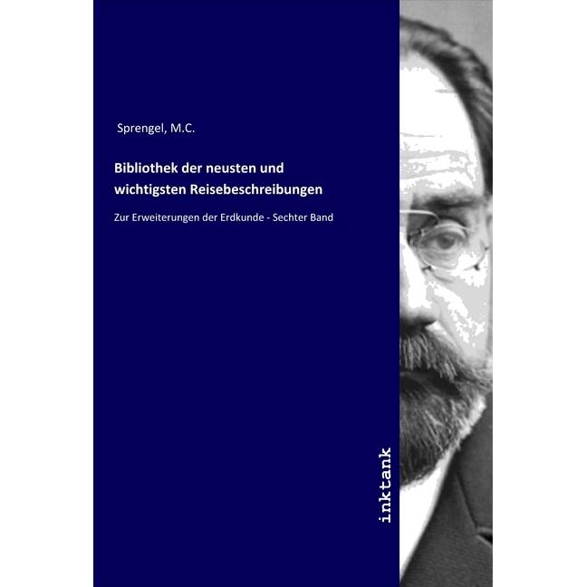 Bibliothek der neusten und wichtigsten Reisebeschreibungen, Fachbücher von M. C. Sprengel