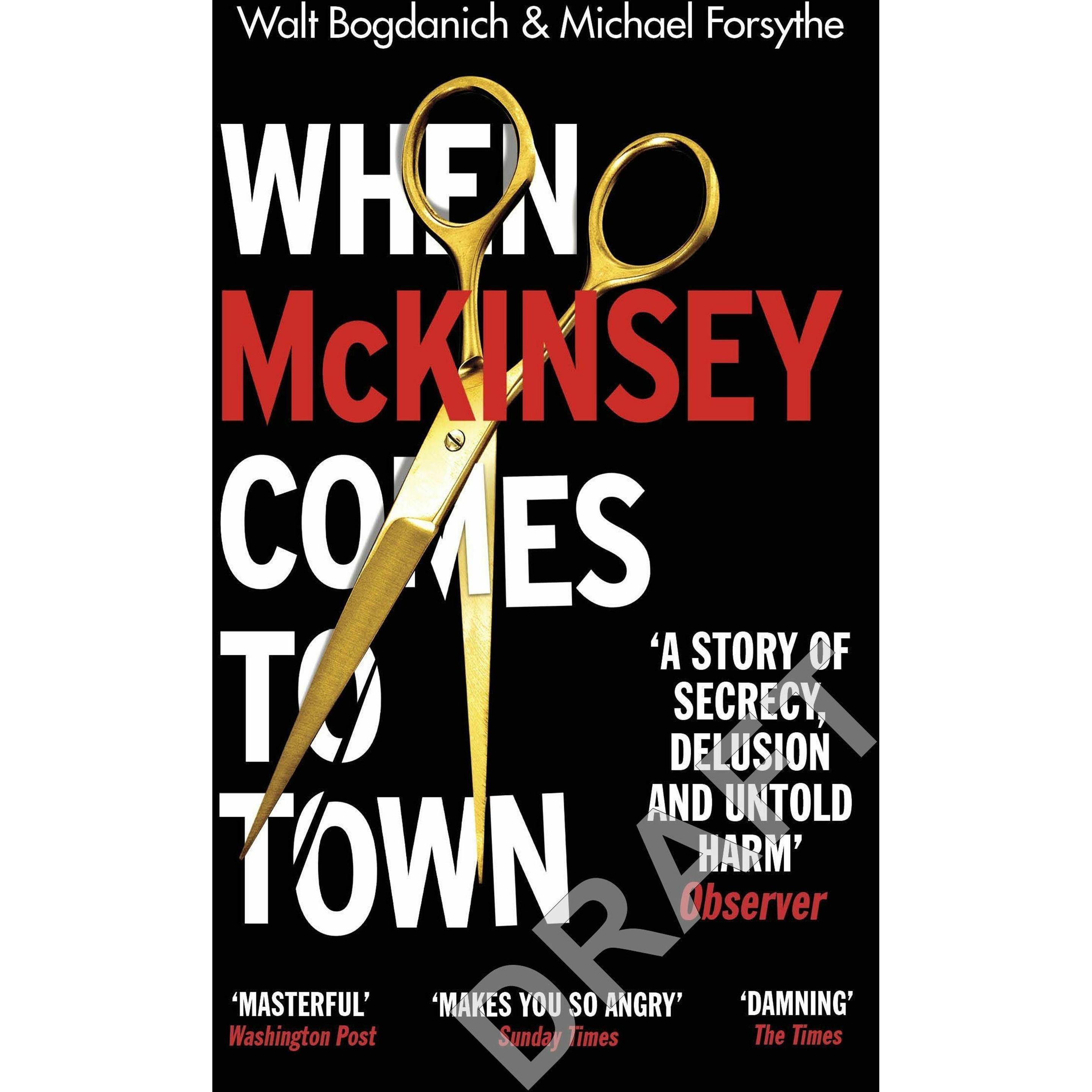 When McKinsey Comes to Town, Fachbücher von Walt Bogdanich, Michael Forsythe