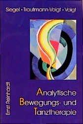 Produktbild Analytische Bewegungs- und Tanztherapie (Deutsch, Sabine Trautmann-Voigt, Elaine V. Siegel, Bernd Voigt, 1999)
