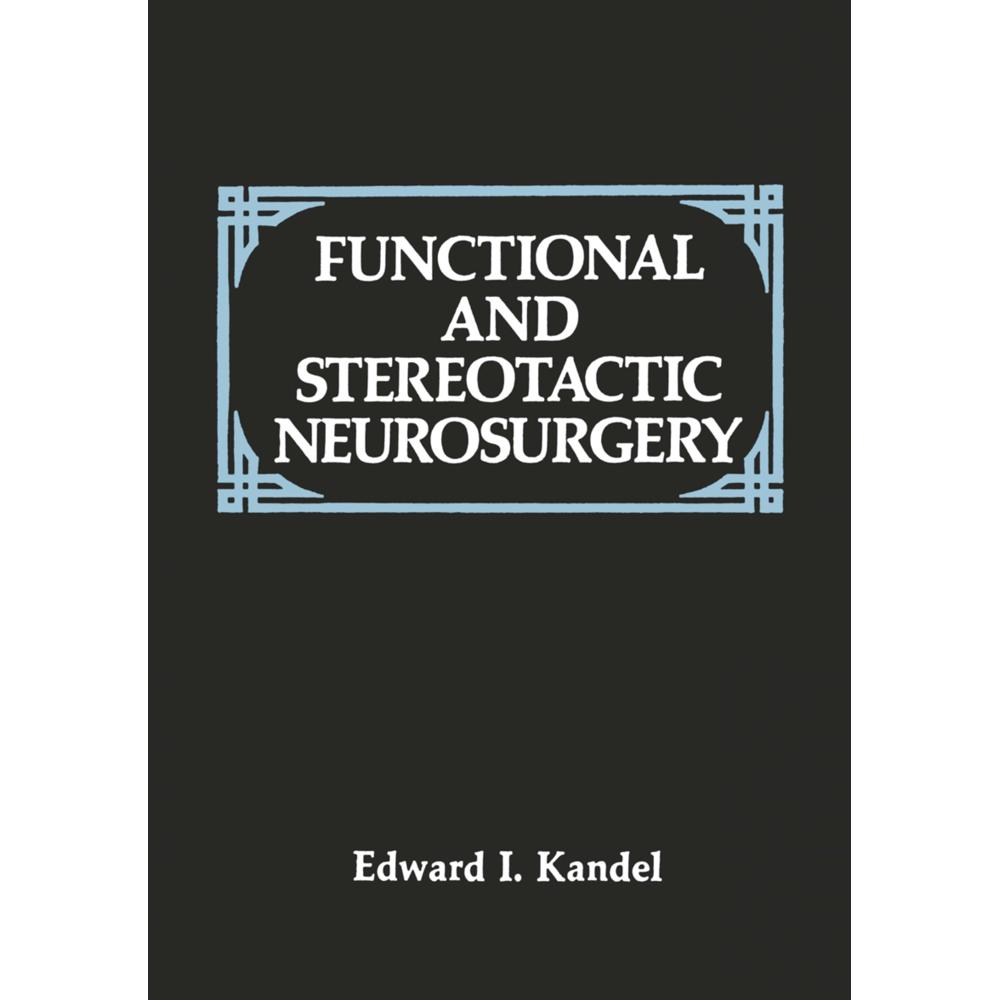 Functional and Stereotactic Neurosurgery, Fachbücher von E. I. Kandel