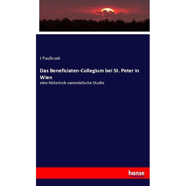 Das Beneficiaten-Collegium bei St. Peter in Wien, Fachbücher von J Paulicsek