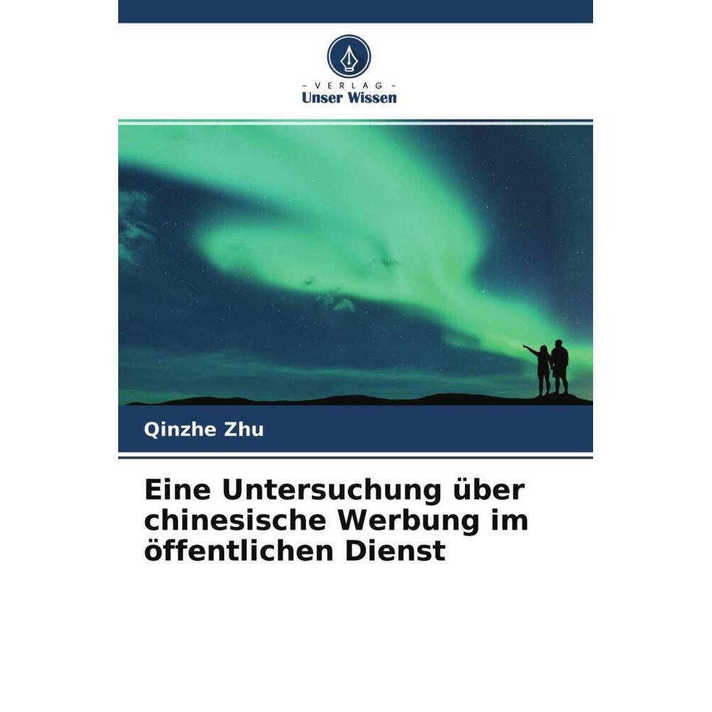Eine Untersuchung über chinesische Werbung im öffentlichen Dienst, Fachbücher von Qinzhe Zhu