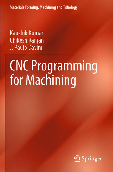 Actual product image CNC Programming for Machining (Chikesh Ranjan, J. Paulo Davim, Kaushik Kumar, 2021)