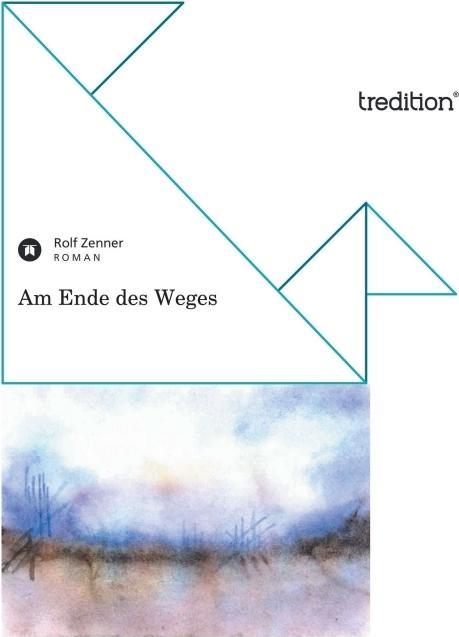Produktbild Am Ende des Weges (Rolf Zenner, Deutsch)