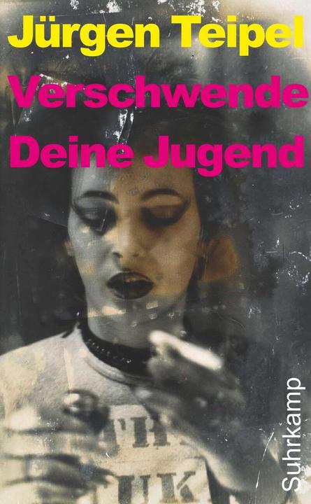Produktbild Verschwende Deine Jugend (Deutsch, Jürgen Teipel, 2012)