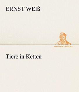 Produktbild Tiere in Ketten (Deutsch, Ernst Weiß, 2012)