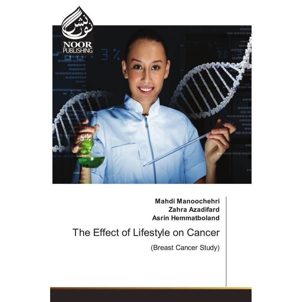 The Effect of Lifestyle on Cancer, Fachbücher von Zahra Azadifard, Mahdi Manoochehri, Asrin Hemmatboland