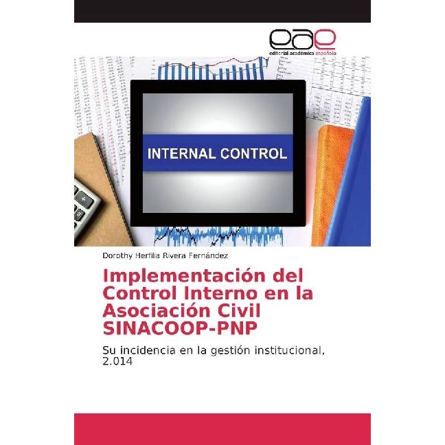 Implementación del Control Interno en la Asociación Civil SINACOOP-PNP, Fachbücher von Dorothy Herfilia Rivera Fernández