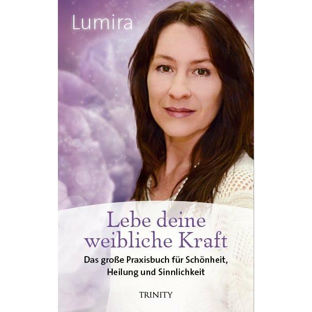 Lebe deine weibliche Kraft, Ratgeber von Lumira