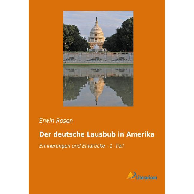 Der deutsche Lausbub in Amerika, Belletristik von Erwin Rosen