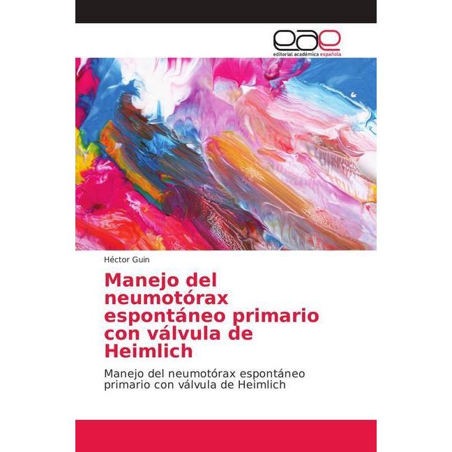 Manejo del neumotórax espontáneo primario con válvula de Heimlich, Fachbücher von Héctor Guin