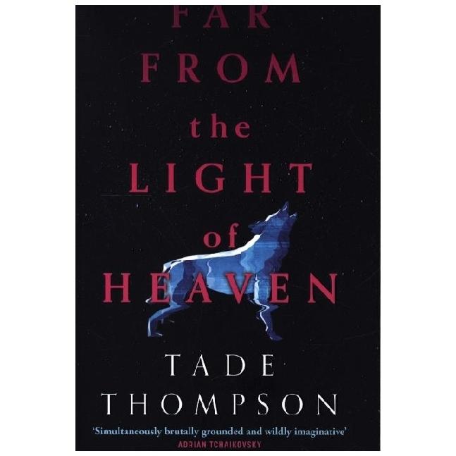 Far from the Light of Heaven, Belletristik von Tade Thompson