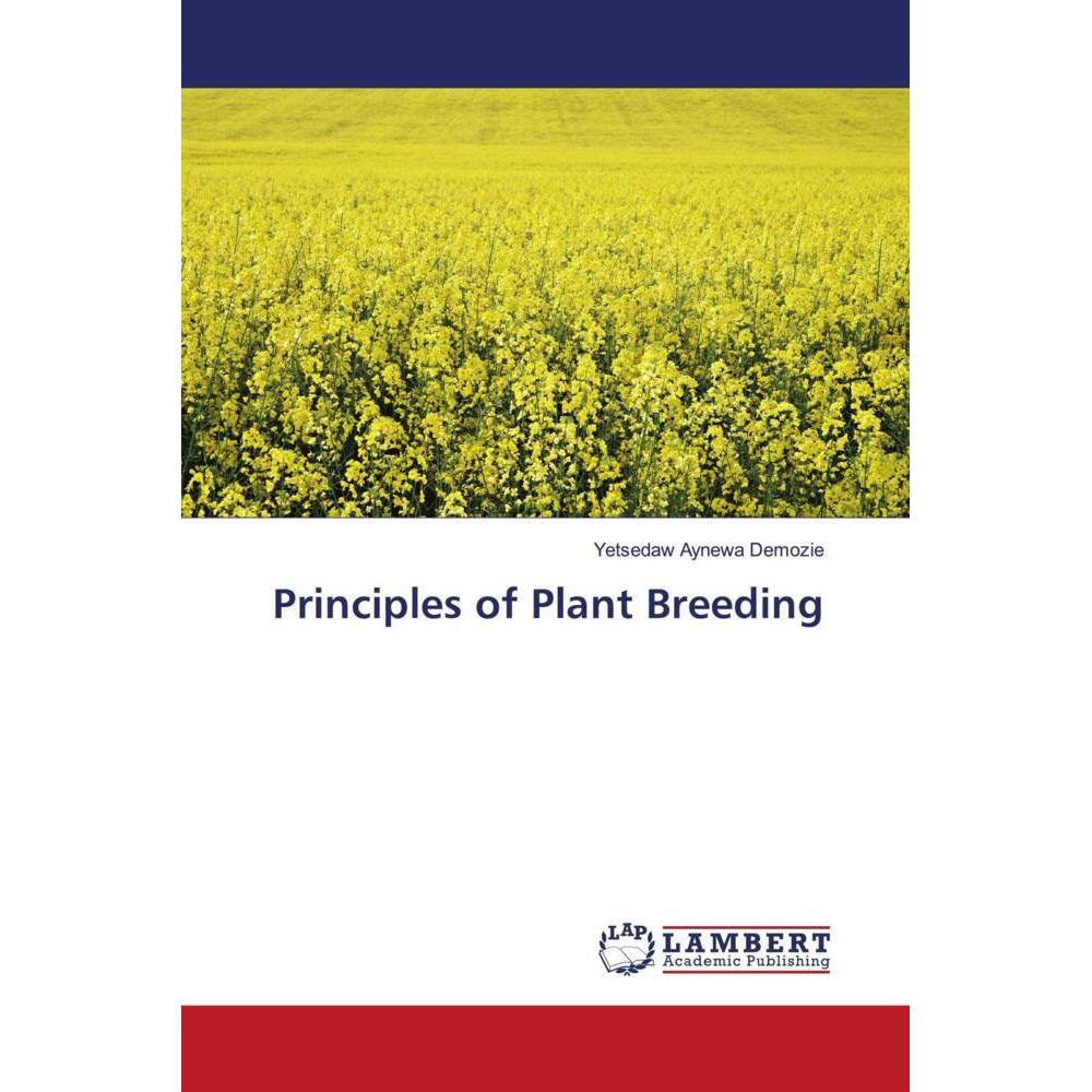 Principles of Plant Breeding, Fachbücher von Yetsedaw Aynewa Demozie