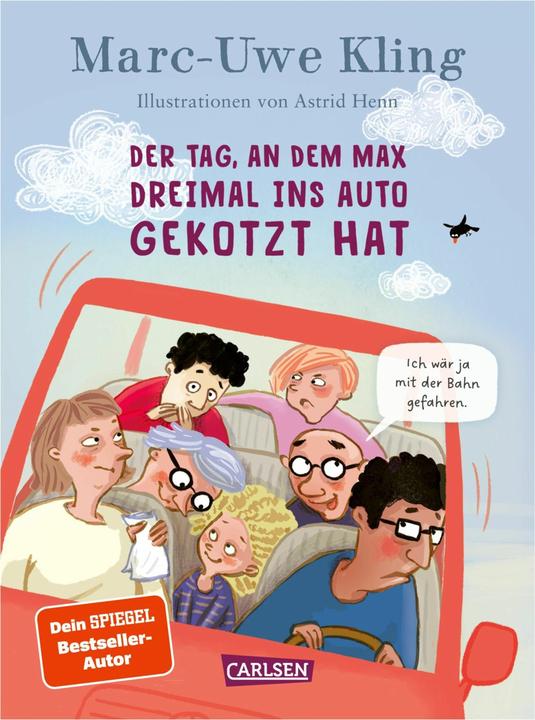 Der Tag, an dem Max dreimal ins Auto gekotzt hat (Astrid Henn, Marc-Uwe Kling, Deutsch)