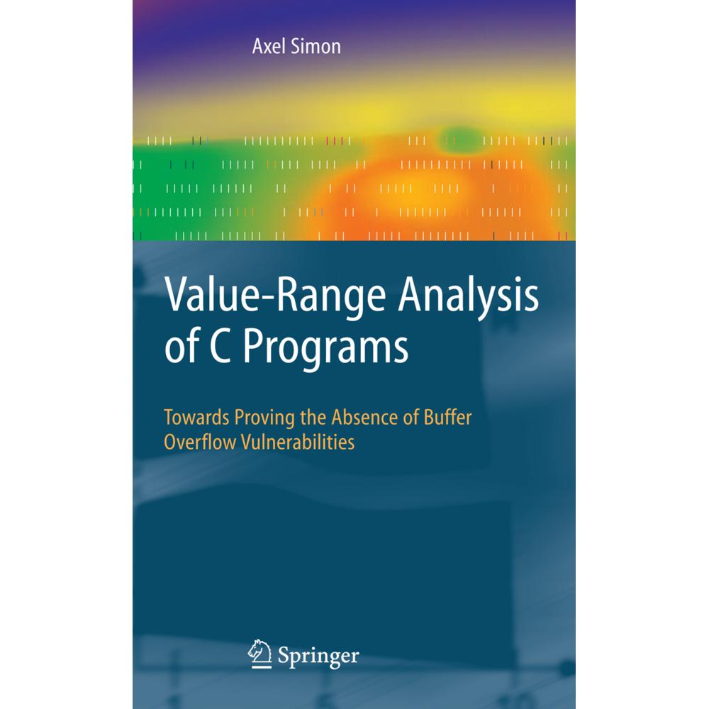 Value-Range Analysis of C Programs, Fachbücher von Axel Simon