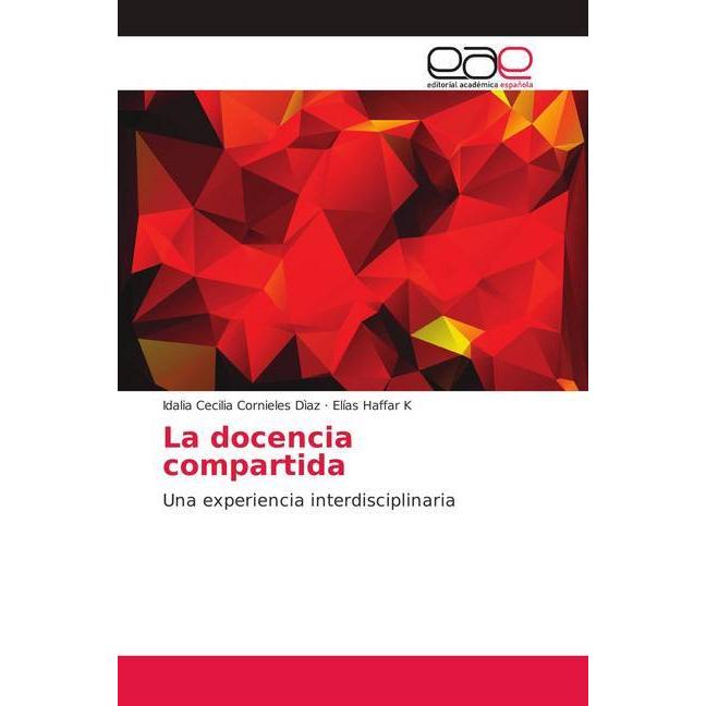 La docencia compartida, Fachbücher von Idalia Cecilia Cornieles Díaz, Elías Haffar K