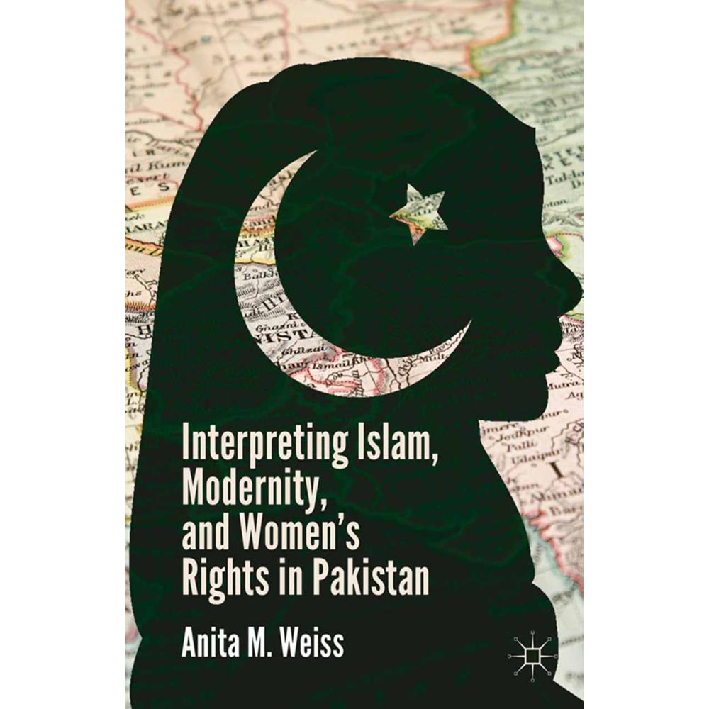 Interpreting Islam, Modernity, and Women's Rights in Pakistan, Fachbücher von A. Weiss