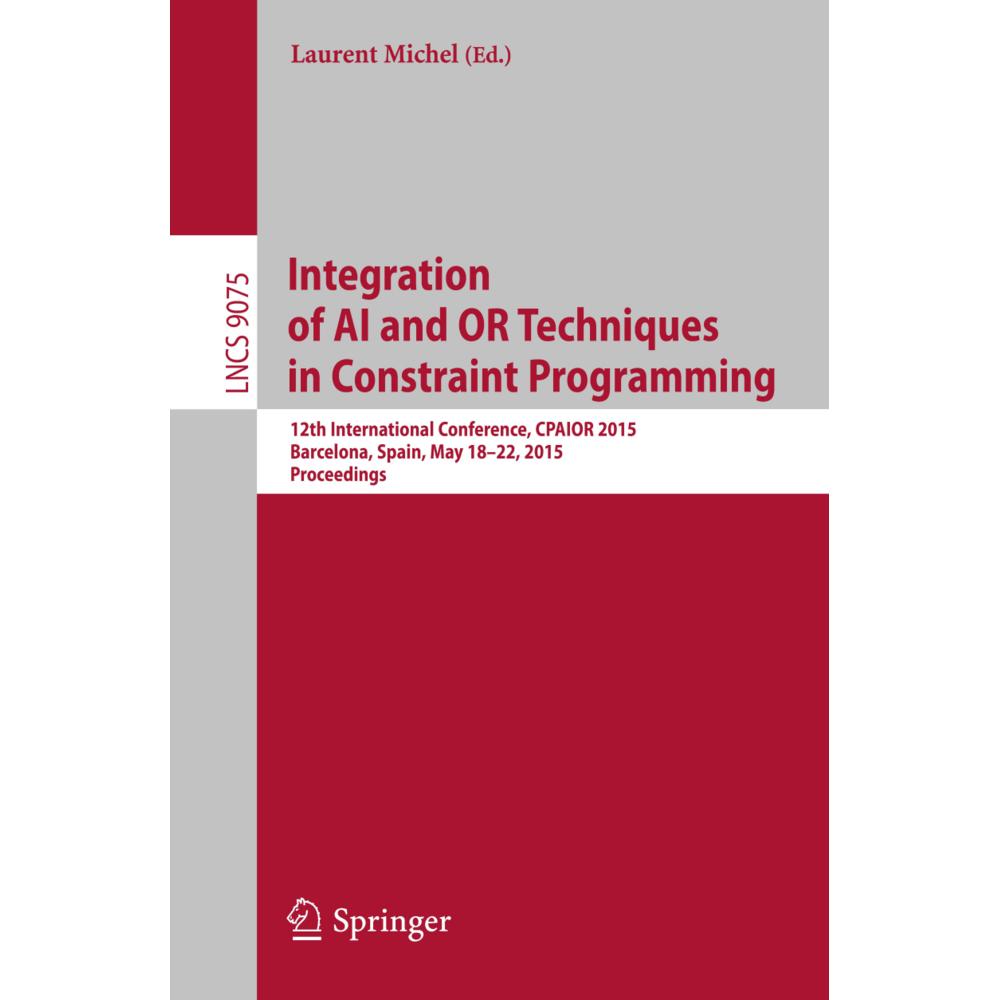 Integration of AI and OR Techniques in Constraint Programming, Fachbücher von Laurent Michel