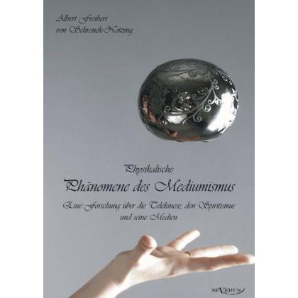 Physikalische Phänomene des Mediumismus, Sachbücher von Albert von Schrenck-Notzing