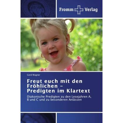 Freut euch mit den Fröhlichen - Predigten im Klartext, Fachbücher von Gerd Wagner