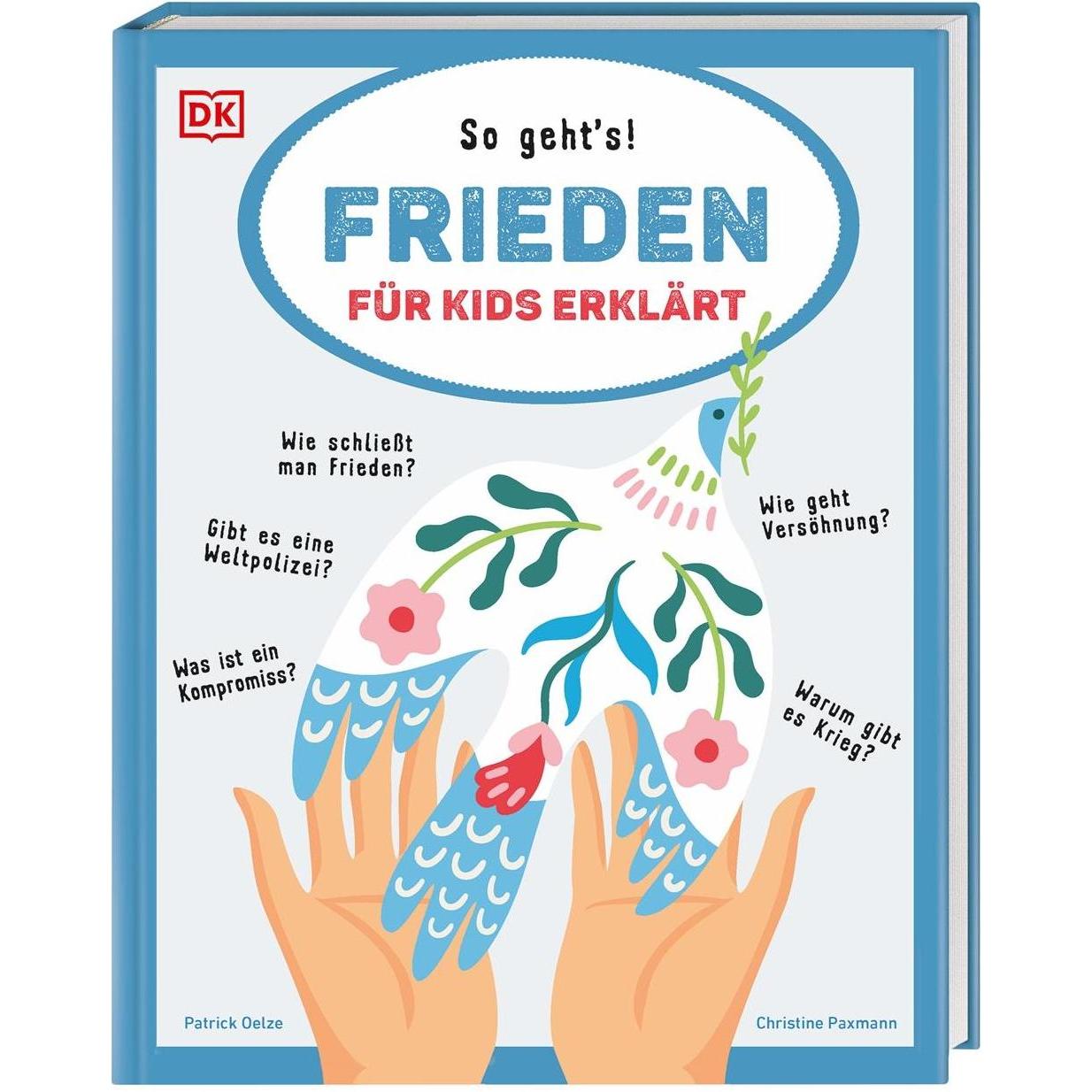 Frieden für Kids erklärt, Kinderbücher von Christine Paxmann, Patrick Oelze