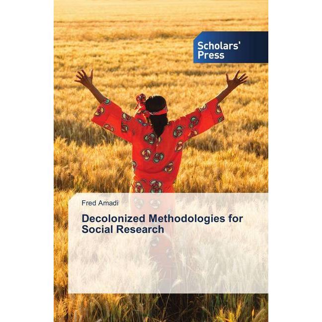 Decolonized Methodologies for Social Research, Fachbücher von Fred Amadi