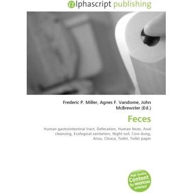 Feces, Fachbücher von Frederic P. Miller, John McBrewster, Agnes F. Vandome