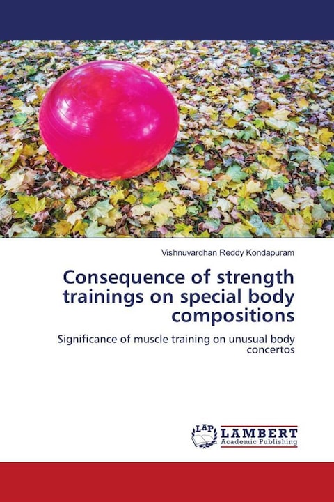 Produktbild Consequence of strength trainings on special body compositions (Deutsch, Vishnuvardhan Reddy Kondapuram, 2019)
