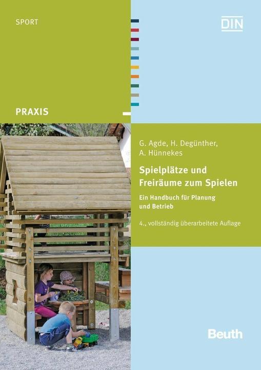 Produktbild Spielplätze und Freiräume zum Spielen (Deutsch, Annette Hünnekes, DIN e.V., Georg Agde, Henriette Degünther, 2013)