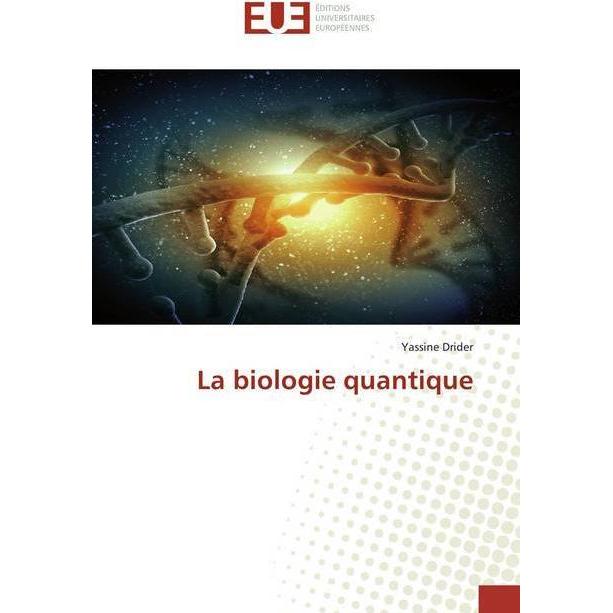 La biologie quantique, Fachbücher von Yassine Drider