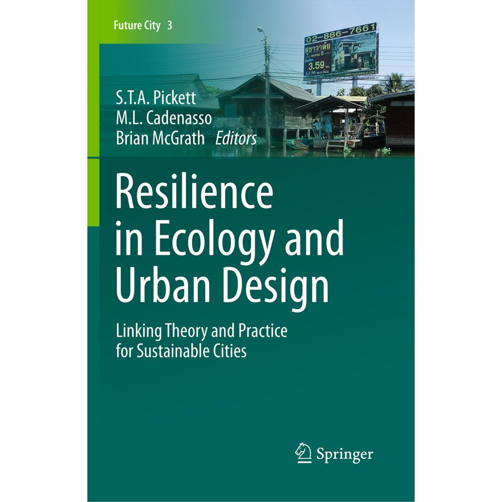 Resilience in Ecology and Urban Design, Fachbücher von S.T.A. Pickett, M.L. Cadenasso, Brian McGrath