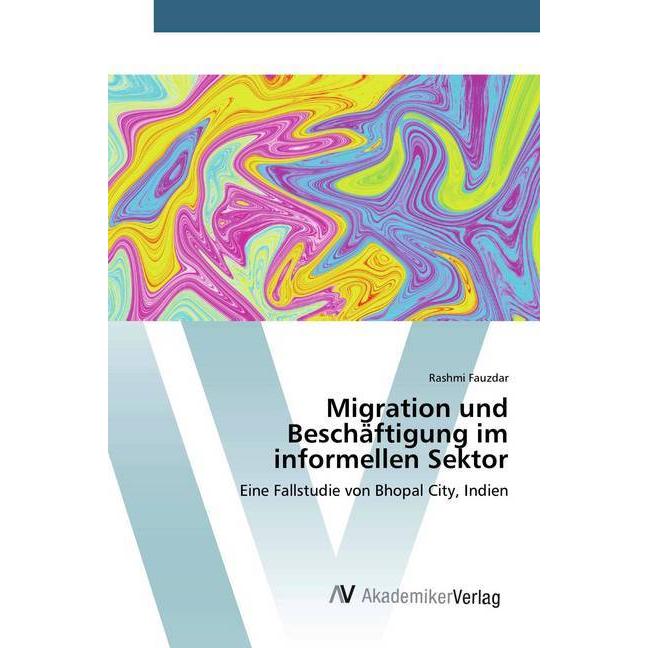 Migration und Beschäftigung im informellen Sektor, Fachbücher von Rashmi Fauzdar