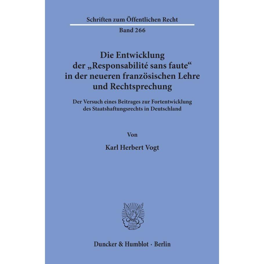 Die Entwicklung der »Responsabilité sans faute« in der neueren französischen Lehre und Rechtsprechun, Fachbücher