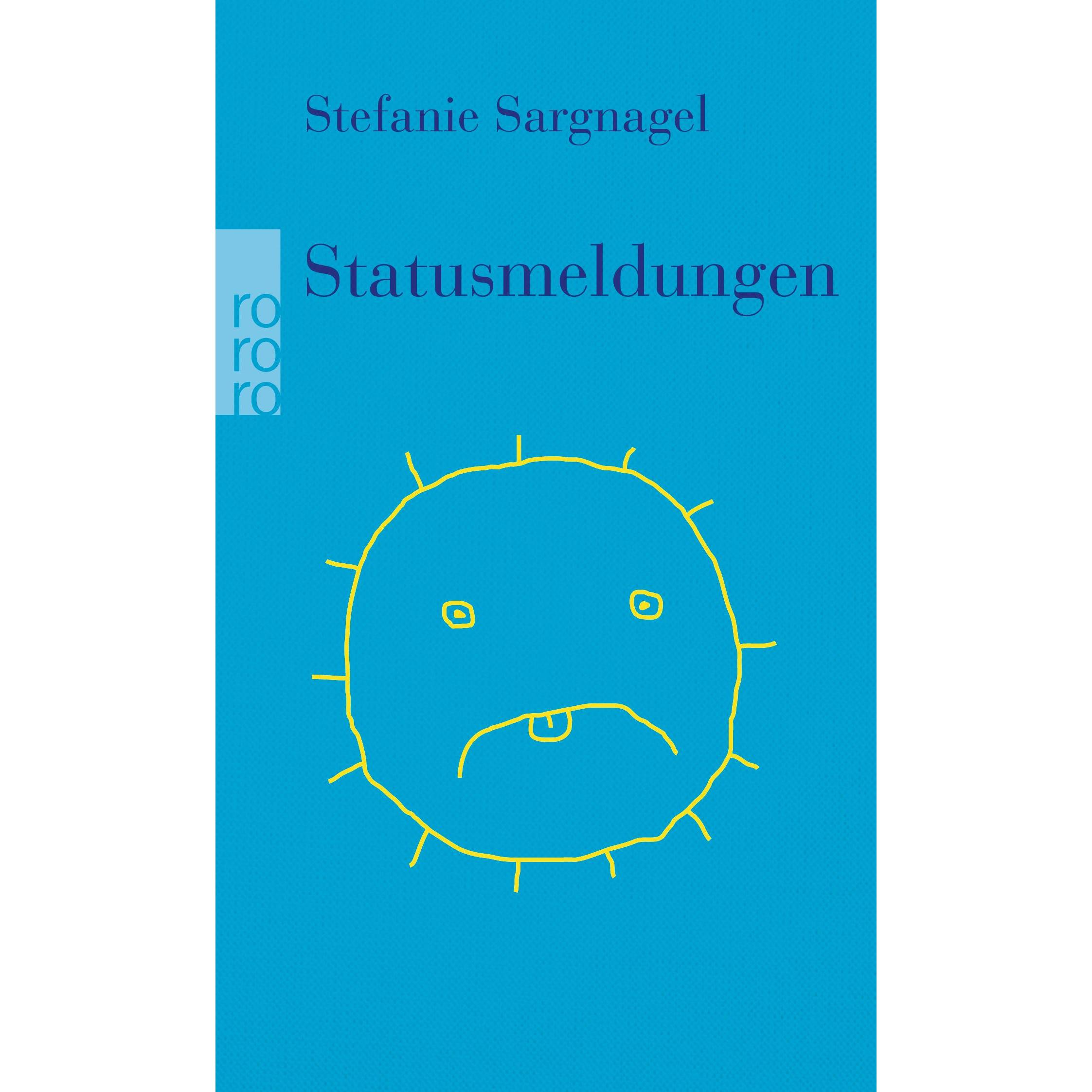 Statusmeldungen, Belletristik von Stefanie Sargnagel